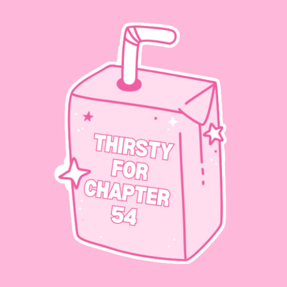 Thirsty for chapter 54 - Vinyl Sticker