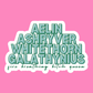 Text in bold green reads: "Aelin Ashryver Whitethorn Galathynius." Below in cursive green text: "fire breathing bitch queen.