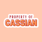 Property of Cassian - Vinyl Sticker