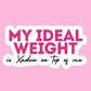 My Ideal Weight - Vinyl Sticker