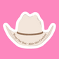 Wear the hat ride the cowboy - Vinyl Sticker