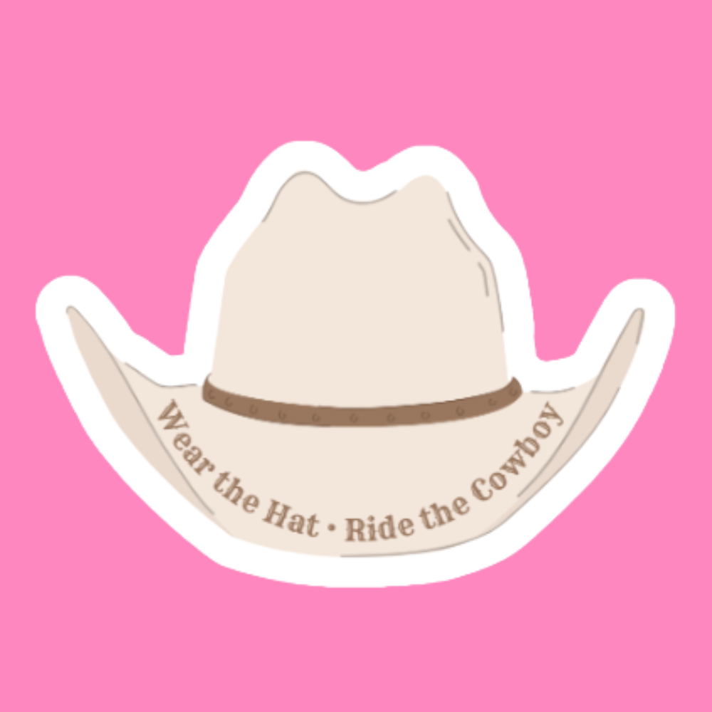 Wear the hat ride the cowboy - Vinyl Sticker