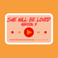 She will be loved - Vinyl Sticker