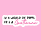 He’s a gentleman - Vinyl Sticker