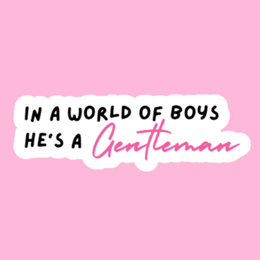 He’s a gentleman - Vinyl Sticker