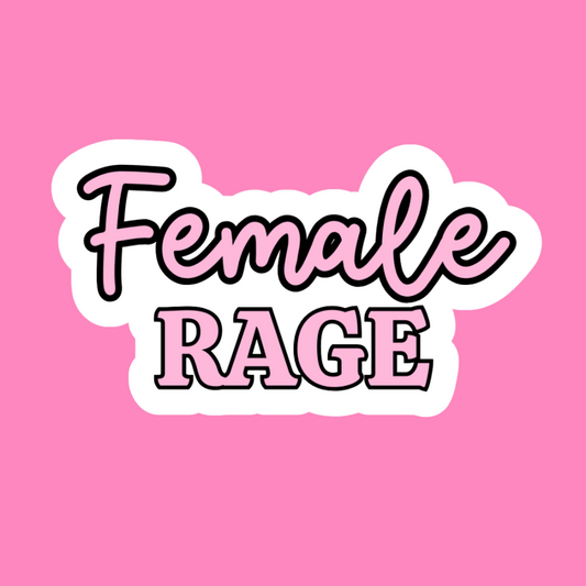 Female Rage - Vinyl Sticker