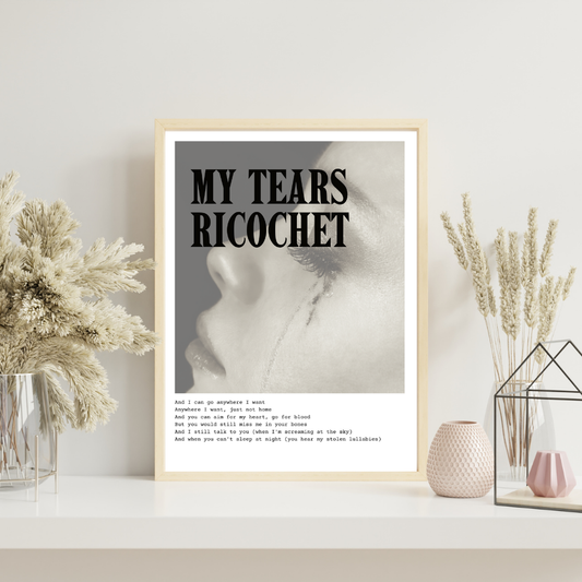 My Tears Ricochet - Digital Print