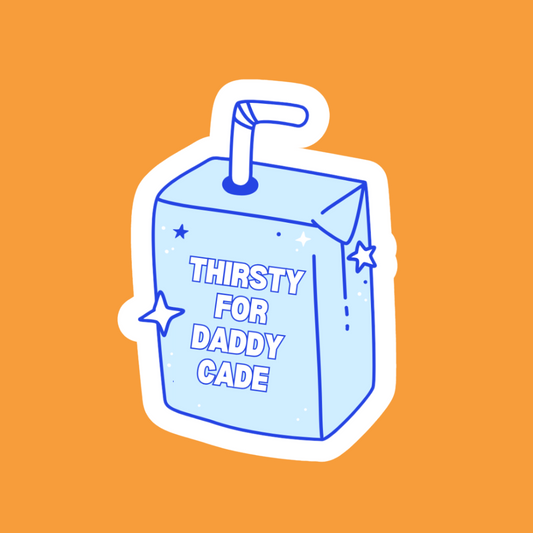 Thirsty for Daddy Cade - Vinyl Sticker